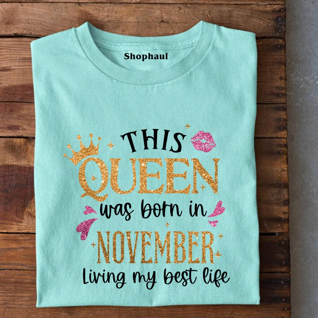 Queen Born in November Living Best Life T-Shirt