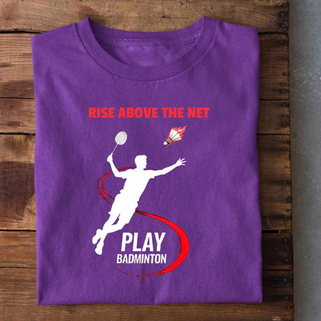 Rise Above the Net Badminton T-Shirt