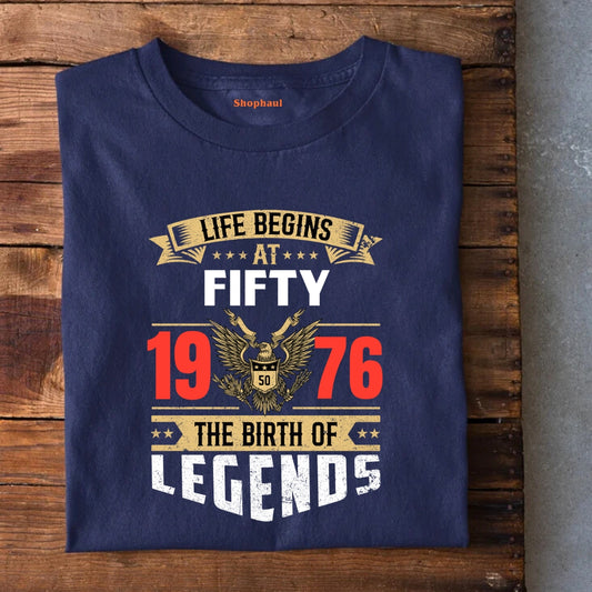 Life Begins at 50 | 1976 Birth of Legends T-Shirt