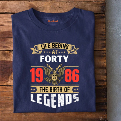 Life Begins at 40 | 1986 birth of Legends T-Shirt
