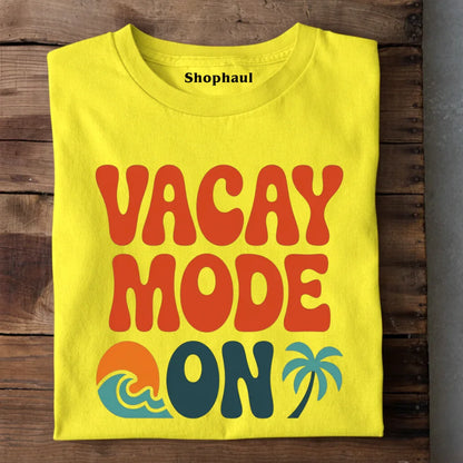 Vacay Mode On T-Shirt 