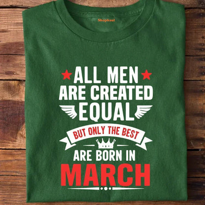 All Men born in March T-Shirt
