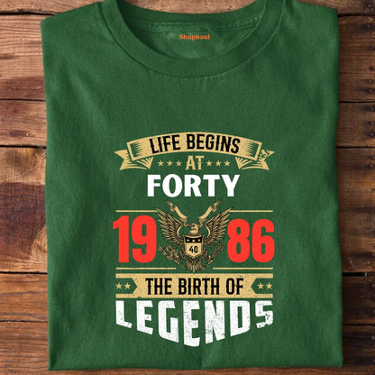 Life Begins at 40 | 1986 birth of Legends T-Shirt