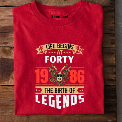 Life Begins at 40 | 1986 birth of Legends T-Shirt