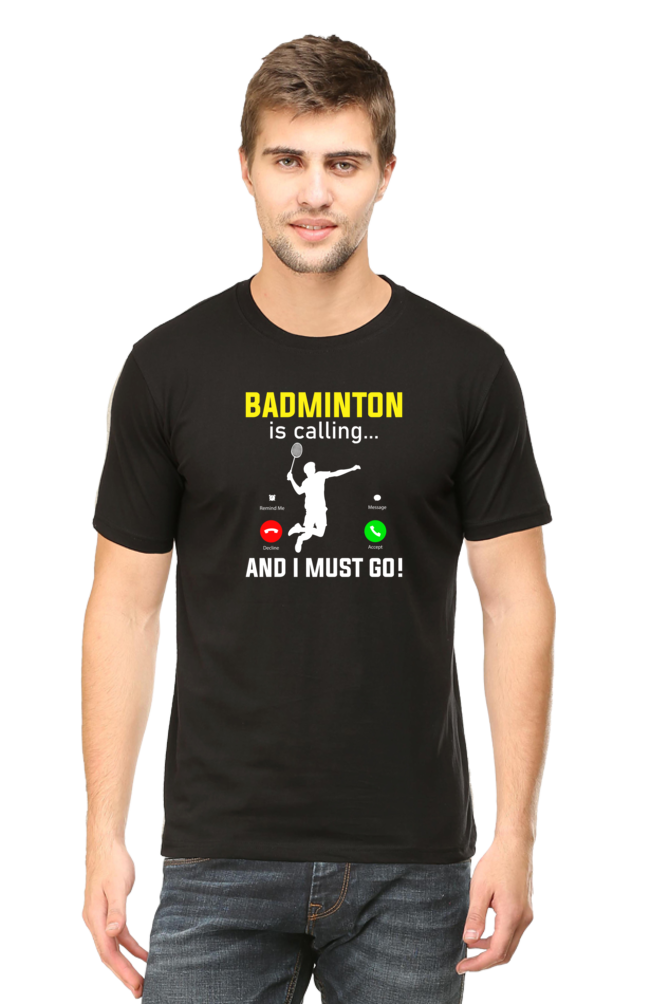 Badminton Calling I Must Go T-Shirt