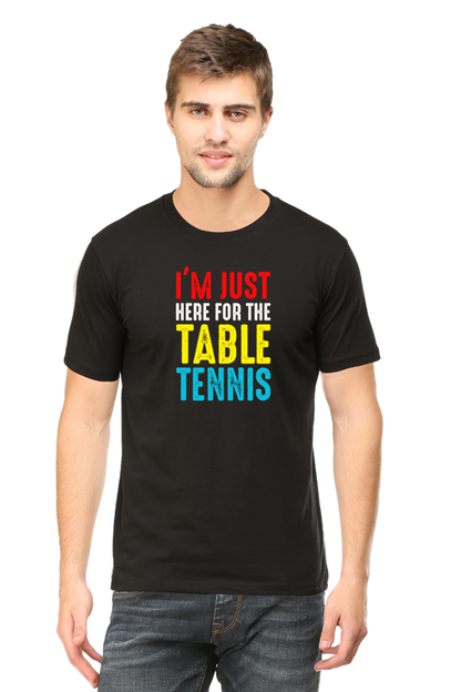 I'M Just Here for Table Tennis T-Shirt