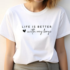 Life is Better with My Boys Mom T-Shirt