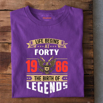 Life Begins at 40 | 1986 birth of Legends T-Shirt