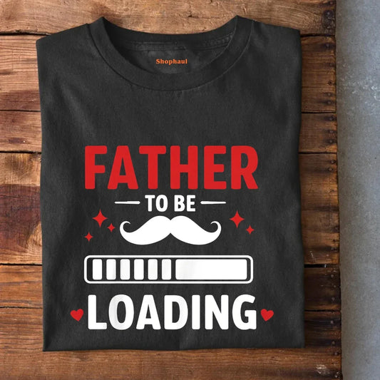 father to be T-Shirt The Shophaul Designs