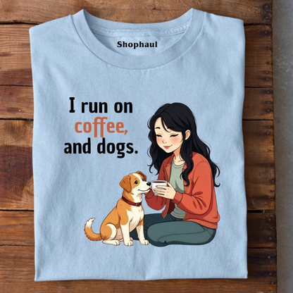 I run on Coffee and Dogs T-Shirt