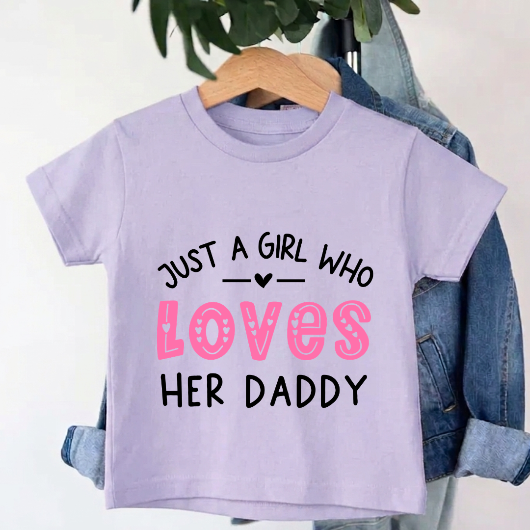 Just a Girl Who Loves Her Daddy T-Shirt