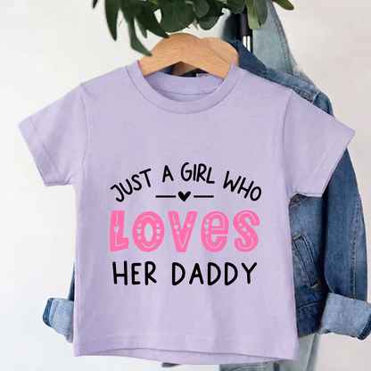 Just a Girl Who Loves Her Daddy T-Shirt