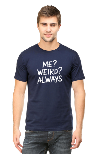 Me Weird Always Attitude T-Shirt