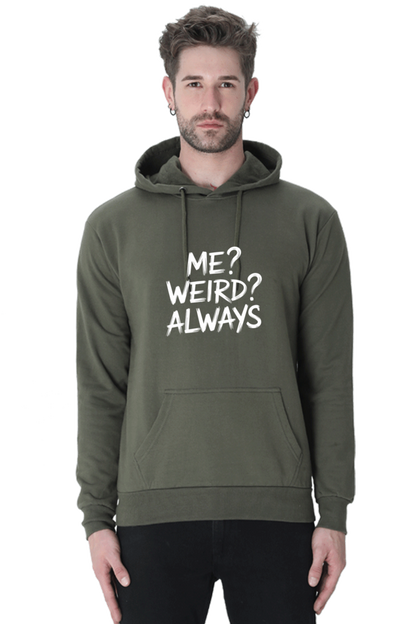 Me Weird Always Hoodie - Unisex