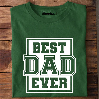 Best Dad Ever T-Shirt Best Dad Ever T-Shirt - Bottle Green / S