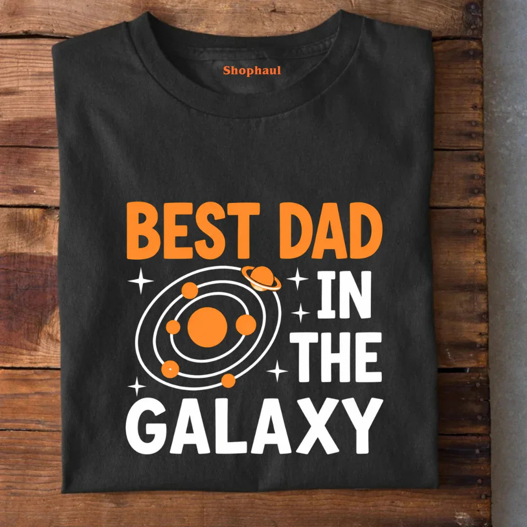 Best Dad in the Galaxy T-Shirt Best Dad in the Galaxy T-Shirt - Black / S