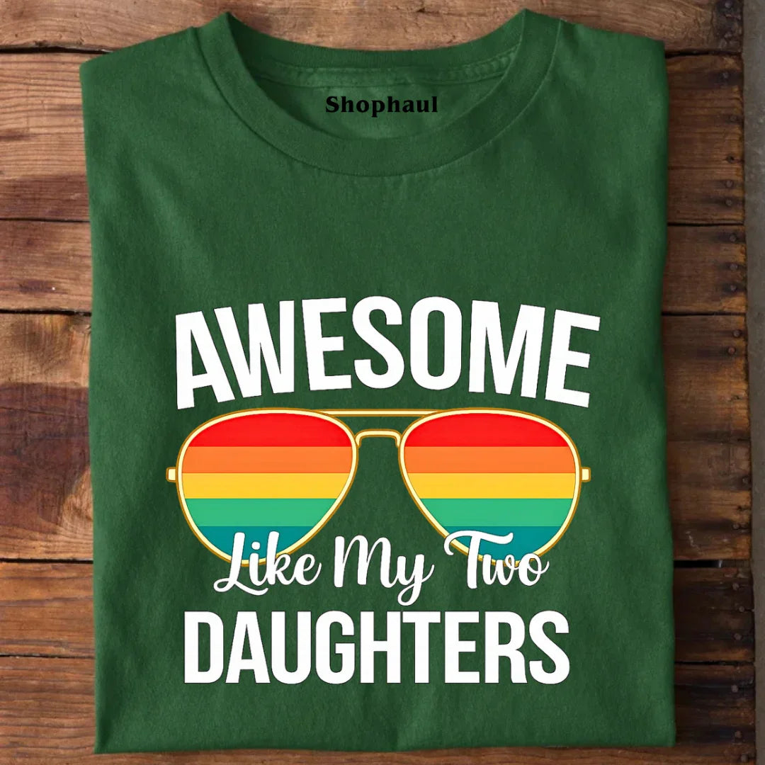 Awesome Like my two Daughters T-Shirt Awesome Like my two Daughters T-Shirt - Bottle Green / S