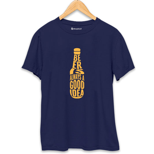 Beer is Always a Good Idea T-Shirt