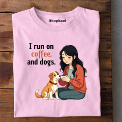 I run on Coffee and Dogs T-Shirt