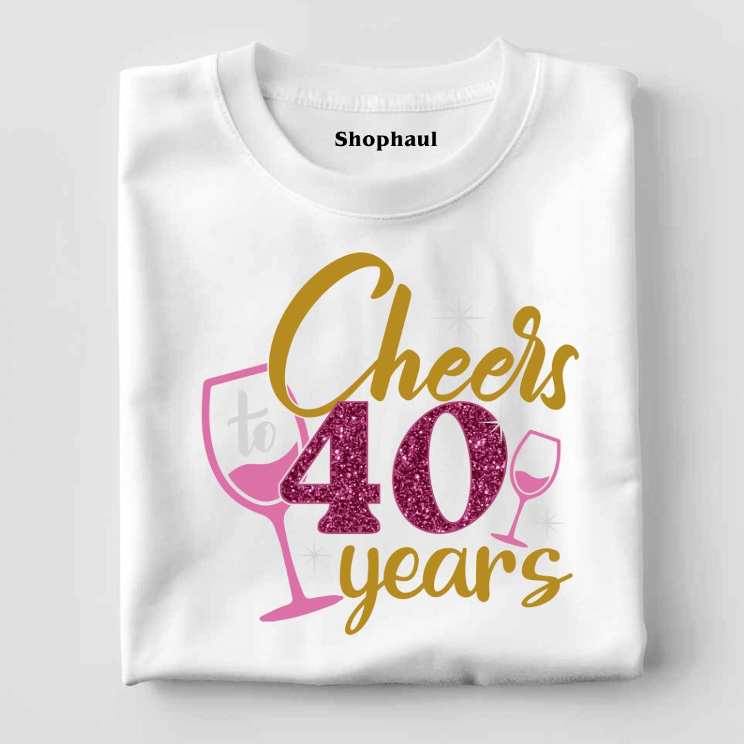 Cheers to 40 Years T-Shirt
