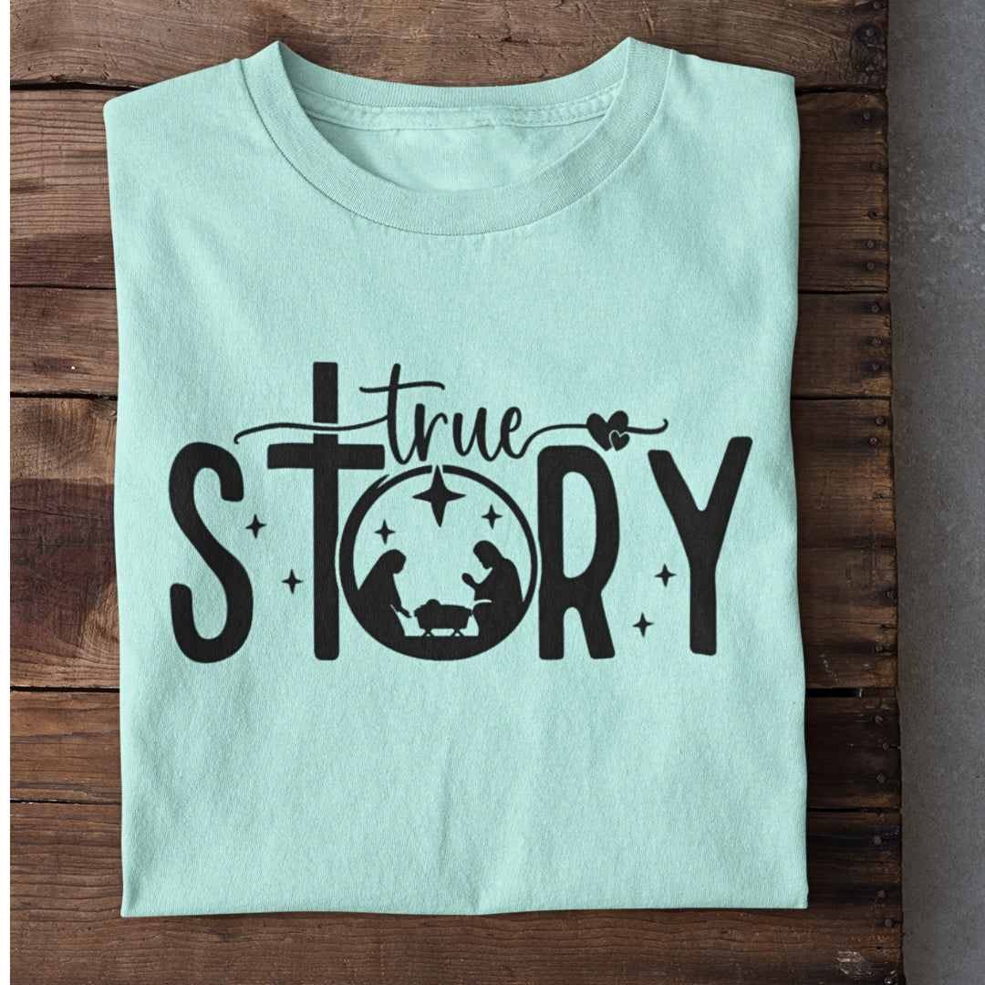 True Story Jesus Christ T-Shirt