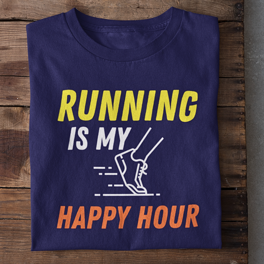 Running is my Happy Hour T-Shirt