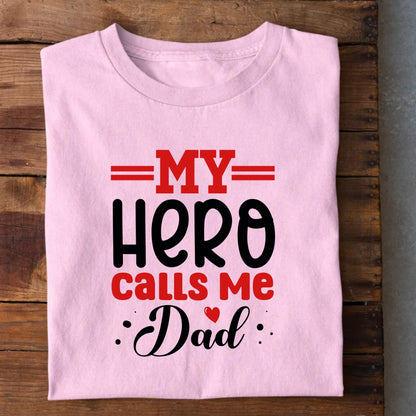 My Hero Calls Me Dad T-Shirt