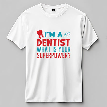 I'M a Dentist Doctor T-Shirt