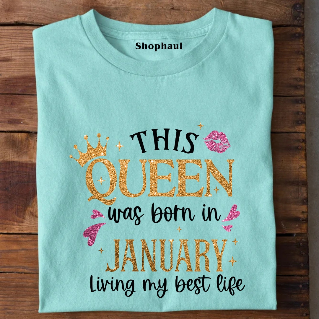 Queen Born in January Living Best Life T-Shirt