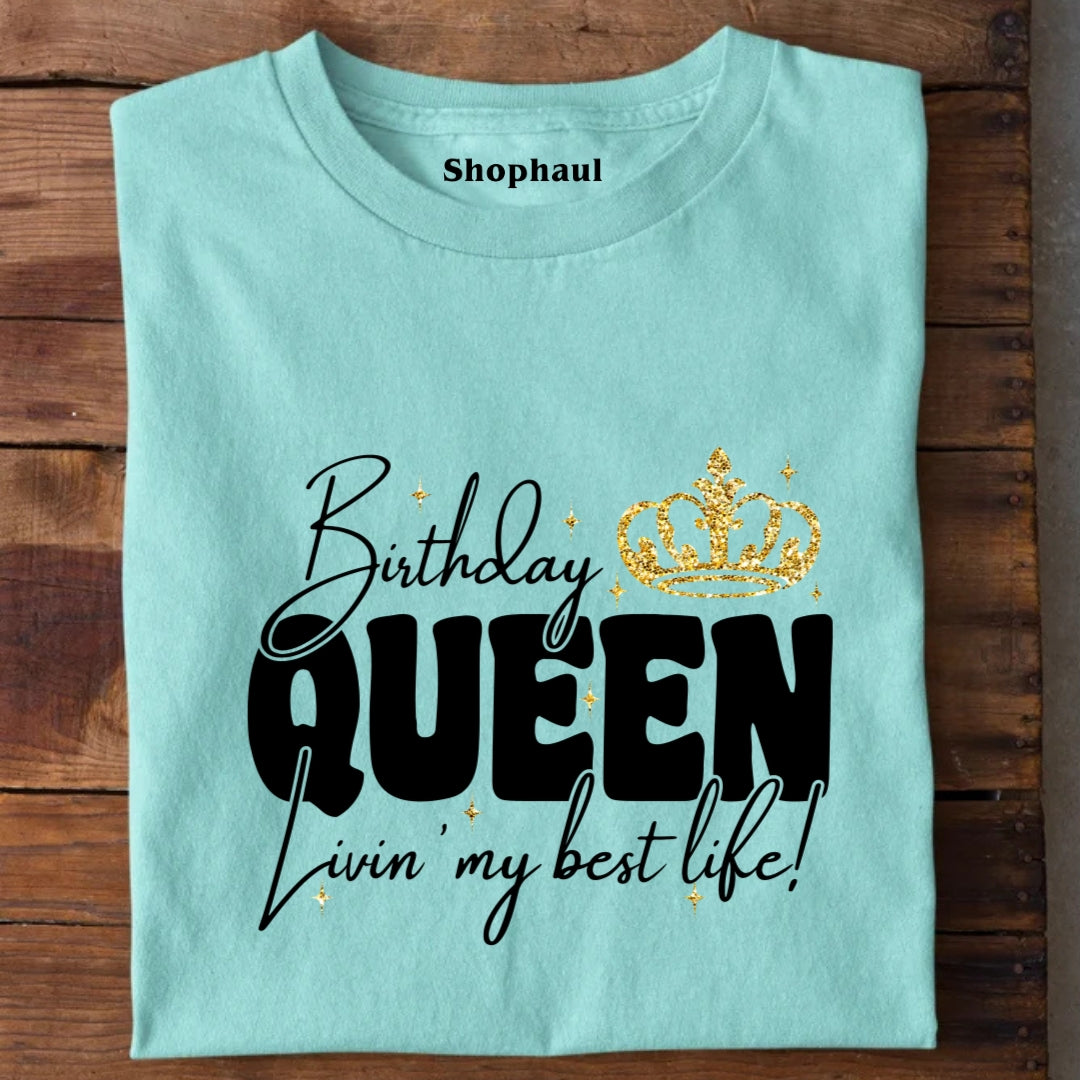 Birthday Queen Living Best Life T-Shirt