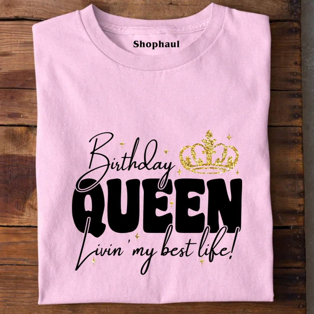 Birthday Queen Living Best Life T-Shirt