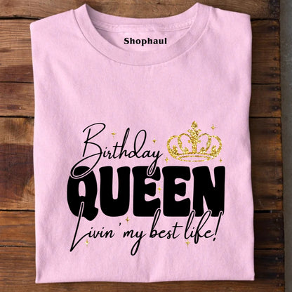 Birthday Queen Living Best Life T-Shirt