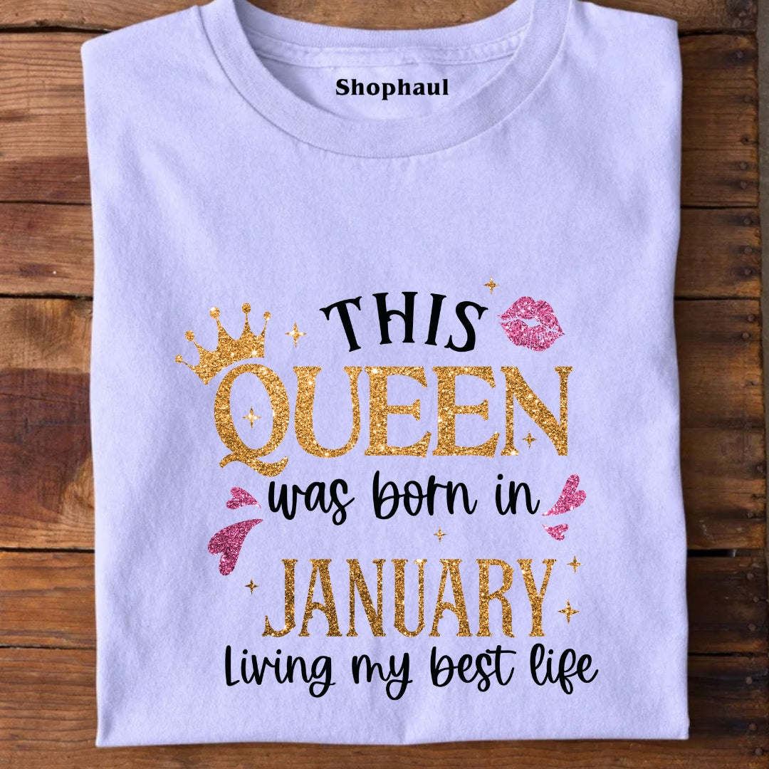 Queen Born in January Living Best Life T-Shirt