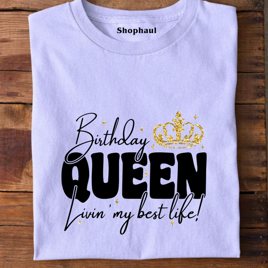 Birthday Queen Living Best Life T-Shirt