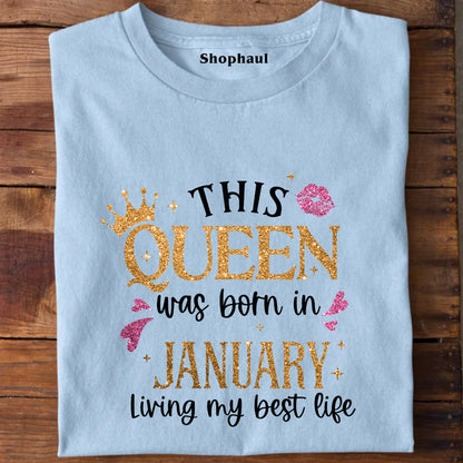 Queen Born in January Living Best Life T-Shirt
