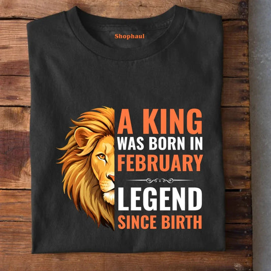A King Was Born in February T-Shirt