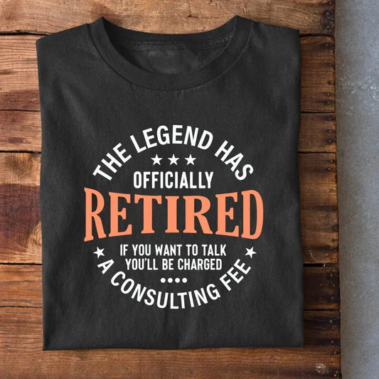 The Legend Officially Retired T-Shirt