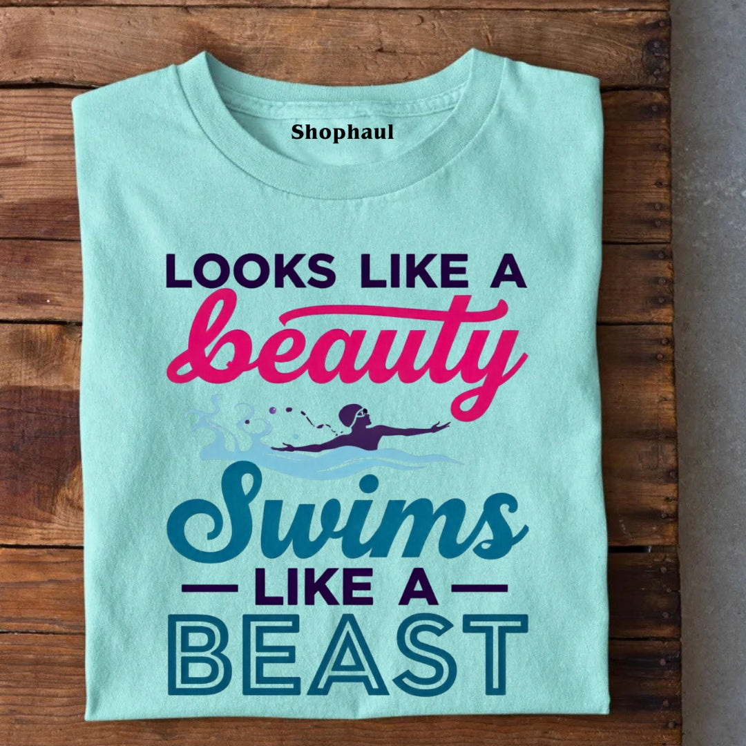 Looks like Beauty Swims like a Beast T-Shirt