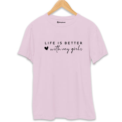 Life is Better with My Girls Mom T-Shirt - The Shophaul Designs