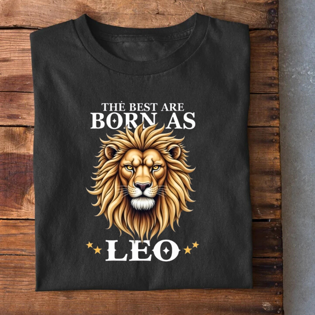 The Best are Born as LEO T-Shirt