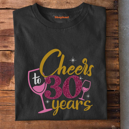 Cheers to 30 Years T-Shirt