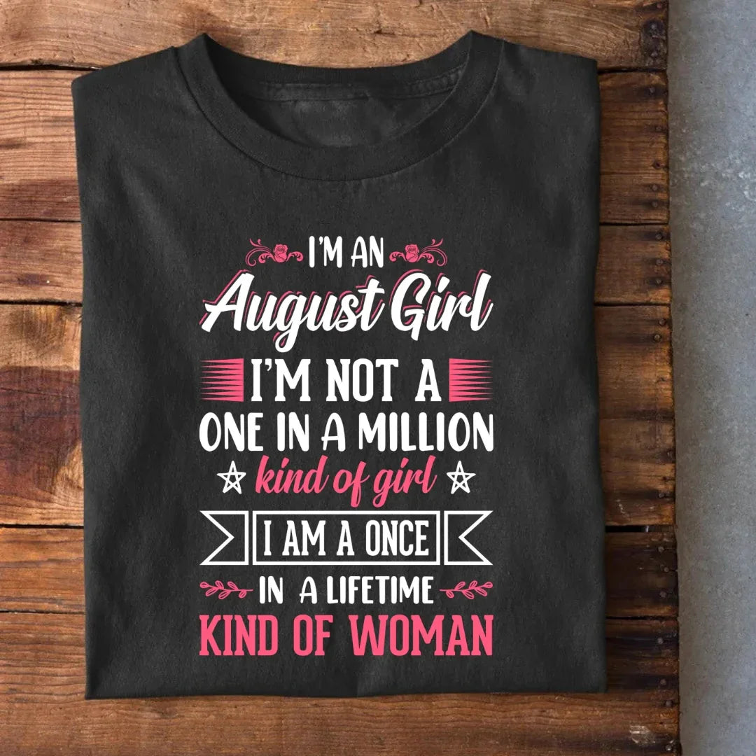 August Girl once in a Lifetime kind Women T-Shirt