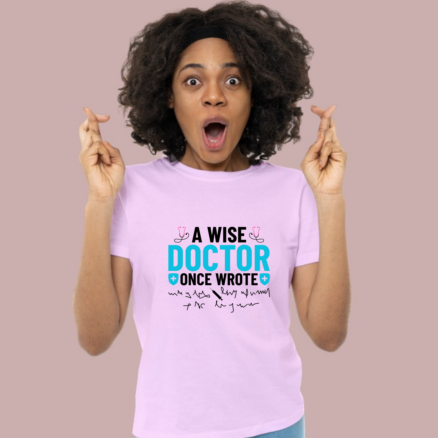 A Wise Doctor once Wrote T-Shirt