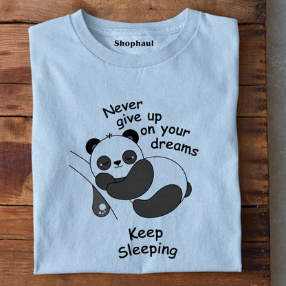Never Give up on Dreams Panda T-Shirt
