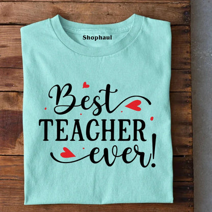 Best Teacher Ever T-Shirt