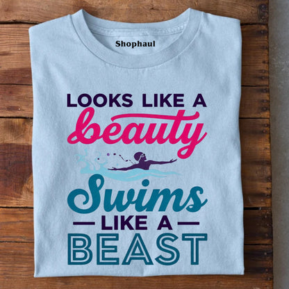 Looks like Beauty Swims like a Beast T-Shirt