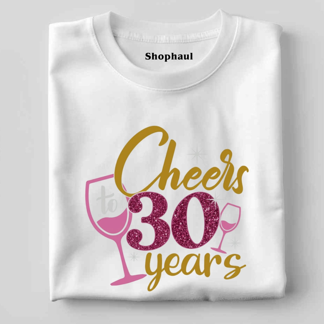 Cheers to 30 Years T-Shirt