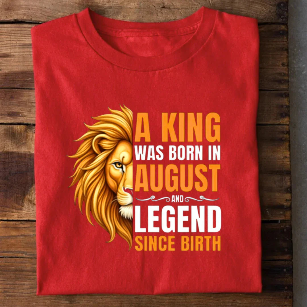 A King was born in August T-Shirt
