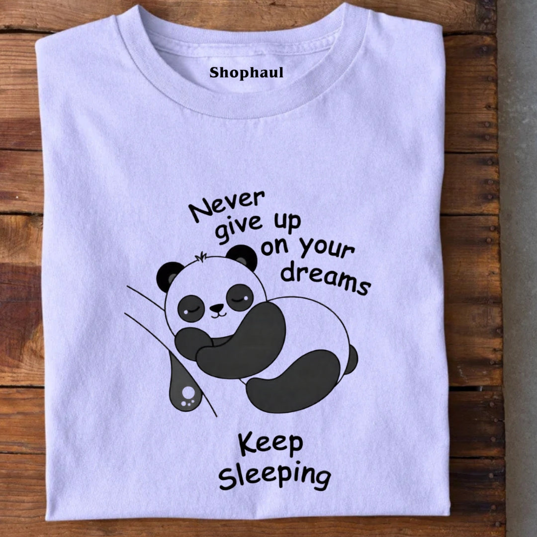 Never Give up on Dreams Panda T-Shirt