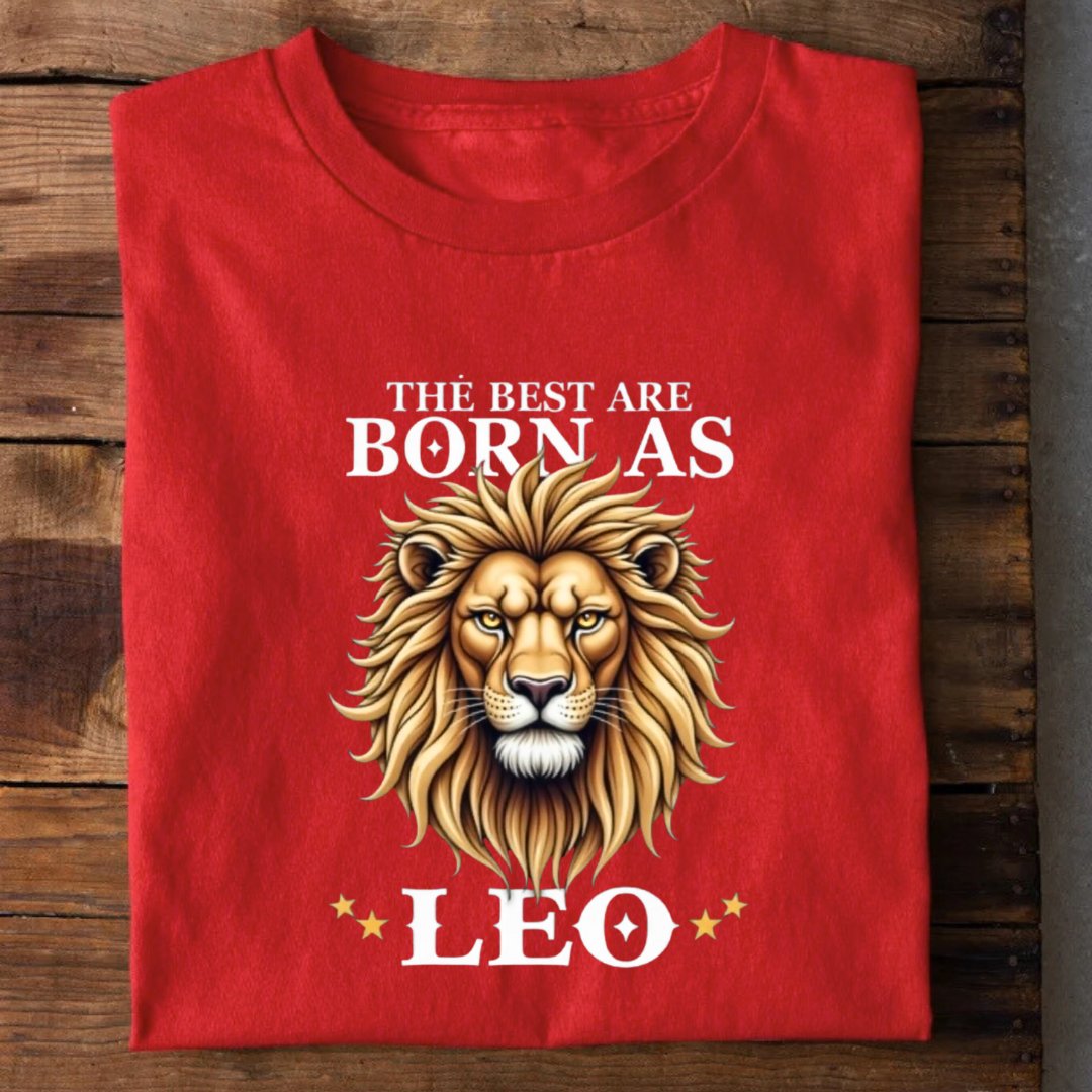 The Best are Born as LEO T-Shirt